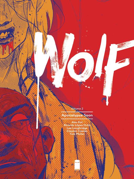 Title details for Wolf (2015), Volume 2 by Ales Kot - Available